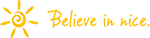 Believe in nice